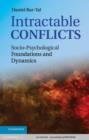 Image for Intractable conflicts: socio-psychological foundations and dynamics