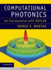 Image for Computational photonics: an introduction with MATLAB