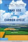 Image for Land use and the carbon cycle: advances in integrated science, management, and policy