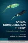 Image for Animal communication theory: information and influence