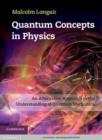 Image for Quantum concepts in physics: an alternative approach to the understanding of quantum mechanics