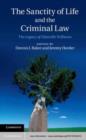 Image for The sanctity of life and the criminal law: the legacy of Glanville Williams