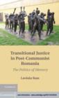 Image for Transitional justice in post-communist Romania: the politics of memory