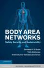 Image for Body area networks: safety, security, and sustainability