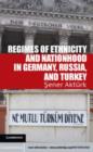 Image for Regimes of ethnicity and nationhood in Germany, Russia, and Turkey