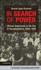 Image for In search of power: African Americans in the era of decolonization, 1956-1974
