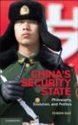 Image for China&#39;s security state: philosophy, evolution, and politics