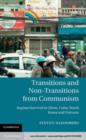 Image for Transitions and non-transitions from communism: regime survival in China, Cuba, North Korea, and Vietnam