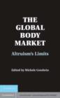 Image for The global body market: altruism&#39;s limits