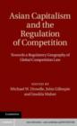 Image for Asian capitalism and the regulation of competition: towards a regulatory geography of global competition law