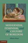 Image for Modernism, feminism and the culture of boredom