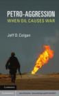 Image for Petro-aggression: when oil causes war
