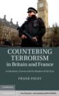 Image for Countering terrorism in Britain and France: institutions, norms and the shadow of the past