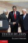 Image for Tested by Zion: the Bush administration and the Israeli-Palestinian conflict