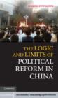 Image for The logic and limits of political reform in China