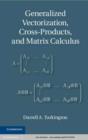 Image for Generalized vectorization, cross-products, and matrix calculus