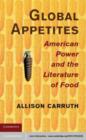 Image for Global appetites: American power and the literature of food