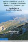 Image for Mediterranean islands, fragile communities and persistent landscapes: Antikythera in long-term perspective