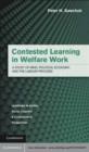 Image for Contested learning in welfare work: a study of mind, political economy and the labour process