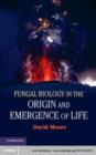 Image for Fungal biology in the origin and emergence of life