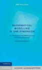 Image for Mathematical modelling in one dimension: an introduction via difference and differential equations