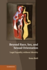 Image for Beyond Race, Sex, and Sexual Orientation: Legal Equality without Identity