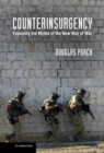 Image for Counterinsurgency: Exposing the Myths of the New Way of War