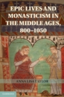 Image for Epic Lives and Monasticism in the Middle Ages, 800-1050