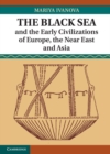Image for Black Sea and the Early Civilizations of Europe, the Near East and Asia