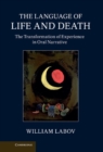 Image for Language of Life and Death: The Transformation of Experience in Oral Narrative