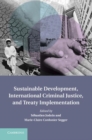 Image for Sustainable development, international criminal justice, and treaty implementation