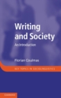 Image for Writing and society [electronic resource] : an introduction / Florian Coulmas.