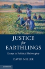 Image for Justice for Earthlings [electronic resource] :  essays in political philosophy /  David Miller. 