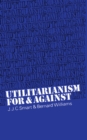 Image for Utilitarianism: For and Against