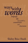 Image for Ways with Words: Language, Life and Work in Communities and Classrooms