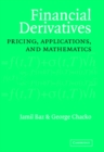 Image for Financial Derivatives: Pricing, Applications, and Mathematics