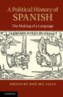 Image for A political history of Spanish: the making of a language