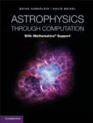 Image for Astrophysics through computation: with Mathematica support