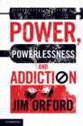 Image for Power, powerlessness and addiction