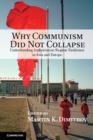 Image for Why communism did not collapse: understanding authoritarian regime resilience in Asia and Europe