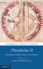 Image for Theodosius II: rethinking the Roman empire in late antiquity