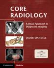 Image for Core radiology: a visual approach to diagnostic imaging