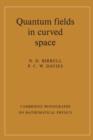 Image for Quantum fields in curved space
