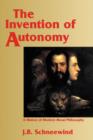 Image for The invention of autonomy: a history of modern moral philosophy