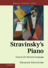 Image for Stravinsky&#39;s Piano: Genesis of a Musical Language