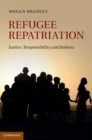 Image for Refugee Repatriation: Justice, Responsibility and Redress