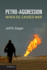 Image for Petro-Aggression: When Oil Causes War