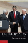 Image for Tested by Zion: The Bush Administration and the Israeli-Palestinian Conflict