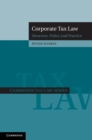 Image for Corporate Tax Law: Structure, Policy and Practice