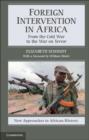 Image for Foreign intervention in Africa: from the Cold War to the War on Terror : 7